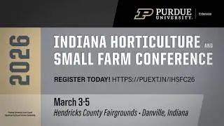 Indiana Horticulture and Small Farm Conference 2026