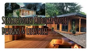 Stunningly Beautiful Single Storey Modular Home Designs & Modern Lifestyle | Awesome Cozy Home Decor