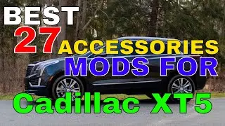 Best 27 MODS Accessories For Cadillac Xt5 Custom Modification For Interior Safety Gadgets Styles