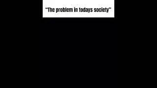 The problems in today society..#motivation #successmindset