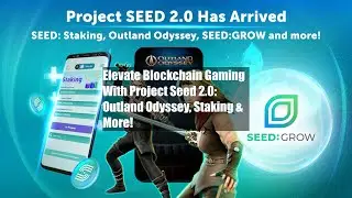 Elevate Blockchain Gaming With Project Seed 2.0: Outland Odyssey, Staking & More!
