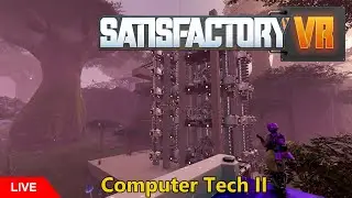 Satisfactory VR: Computer Tech II - Blueprint Fixes and Factory Build