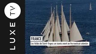 Les Voiles de Saint-Tropez: an iconic event on the nautical calendar