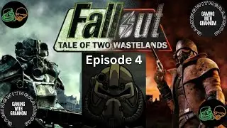 Grannom&rsquo;s Tale of Two Wastelands   Ep  4  Modded Fallout TTW Stream