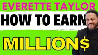 Discover the Mindset of a Multi-Millionaire: Inside Everette Taylor's Financial Playbook!