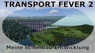 Transport Fever 1/2 / meine Entwicklung im Schönbau