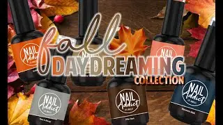 FALL DAYDREAMING COLLECTION COLORS FROM NAIL ADDICT | Gel Polish haul and swatches