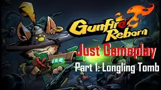Gunfire Reborn Lei Luo Gameplay Only [Part 1: Longling Tomb]