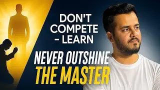 “Never outshine the master” Part-2 PRACTICAL APPROACH  2/100