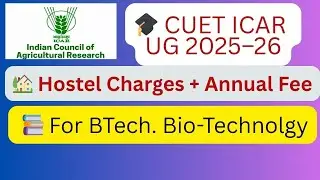 CUET UG 2025&ndash;26 | B.Tech Biotechnology Fees & Hostel Charges (University-wise Details)