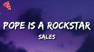SALES - Pope Is a Rockstar (Lyrics) | Go little rockstar