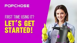 How to start using POPCHOSE steam cleaner? Get started with us!