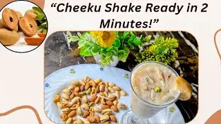 Flavorful Chikoo Dry Fruit Milkshake Recipe | Summer Special By EverydayEatsWithAsma