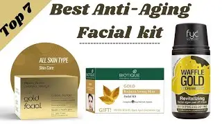 Top 7 Best Anti Aging Facial / Anti Aging Facial Kit @Mannalaimanskinandhealthcare