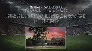 Michael Parent Lindenwood ID Highlights