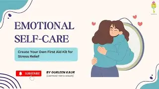 Emotional Self-Care: Create Your Own First Aid Kit for Stress Relief | Key to Happiness  #selfcare