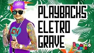 PLAYBACKS - ERMINIO FÉLIX - ELETRO GRAVE- PAREDÃO - ORIGINAL - 2021