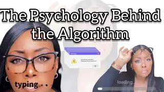 The Psychology of the Algorithm || Social Media and Psychology || Ettienne-Murphy