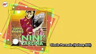 Nini Carlina - Cincin Permata (Gelang Alit) (Official Audio)