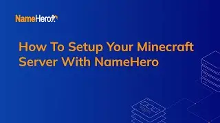 How To Setup Your Minecraft Server With NameHero