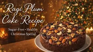 Ragi Plum Cake | Sugar-Free | Christmas Special