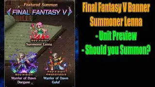 FFBE Summoner Lenna Banner Preview: Should you Summon? (#1394)