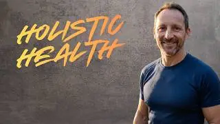 Holistic Health For the Modern Man