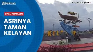Asrinya Taman Kelayan Banjarmasin, Selalu Ramai Saat Sore Hari