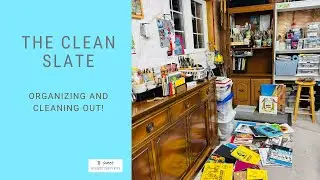 The Clean Slate (Organizing and Cleaning out!)