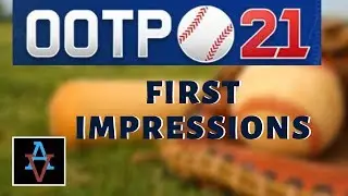 OOTP21 - First Impressions - Out of the Park Baseball 21