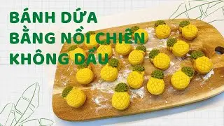 #12 CÁCH LÀM BÁNH DỨA ĐÀI LOAN BẰNG NỒI CHIÊN KHÔNG DẦU / PINEAPPLE CAKE | BY CHANG
