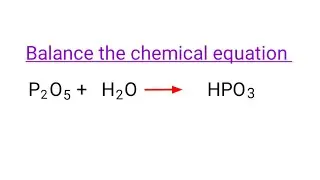 P2O5+H2O=HPO3 balance the chemical equation by traditional method @mydocumentary838 #chemistry