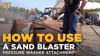 How to Use the BE Power Equipment Sandblaster Pressure Washer Attachment