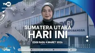 NORTH SUMATRA TODAY [MARCH 4, 2026]