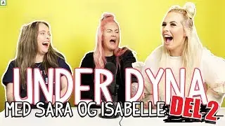 UNDER DYNA MED SARA OG ISABELLE | DEL 2!!!!