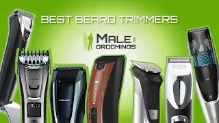 Top 7 Best Beard Trimmers of 2018