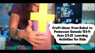 Craft Ideas: from Babel to Pentecost Genesis 11:1-9; Acts 2:1-21  Learning Activities for Kids