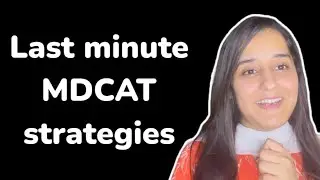 Last minute MDCAT strategies |What you need to know before the exam📚