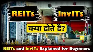 REIT vs InvIT | How to Earn from Property and Infrastructure