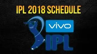 VIVO IPL 2018 Schedule, IPL 2018 Auctions | Time Table Match List, Time table,match list, fixtures