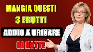 Mangia Questi 3 Frutti e Dimentica di Urinare di Notte
