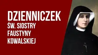 Rozmowa z duszą grzeszną - Dzienniczek świętej Siostry Faustyny Kowalskiej