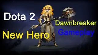 Dota 2 New Hero Dawnbreaker gameplay (7.29 update)