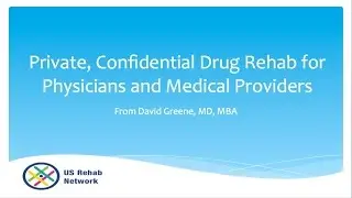 Private Drug Rehab for Doctors and Medical Professionals (888) 598-0909