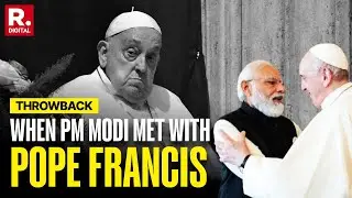 Throwback Video: PM Modi's Meet with Pope Francis in Vatican City | Pope Francis Passes Away