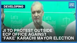 Jamaat-i-Islami To Protest Outside ECP&rsquo;s Islamabad Office Against &lsquo;Fake&rsquo; Karachi Mayor Election