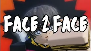 Face 2 Face (Duos) Trailer!!! (Read Desc.)