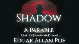 ☠️ Timeless Terrors No. 41 | Edgar Allan Poe&rsquo;s Shadow&mdash;A Parable | Narrated by Horror Author J. Dunne