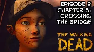 The Walking Dead - Chapter 5: Crossing the Bridge (Episode 2: A House Divided Walkthrough) [HD]