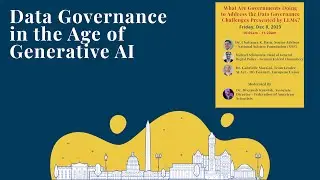 Panel 4: Government Action on Data Governance for LLMs | Data Governance in the Age of Generative AI